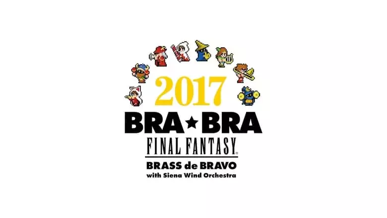 BRA★BRA FINAL FANTASY BRASS De BRAVO 2017 With Siena Wind Orchestra (2017)