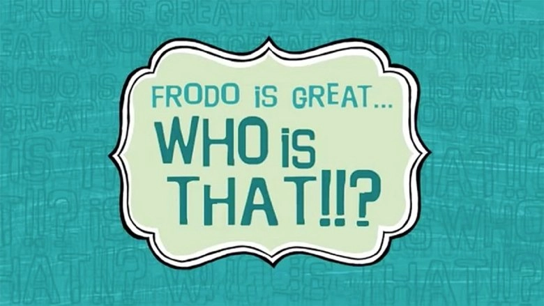 Frodo Is Great... Who Is That?!! (2004)