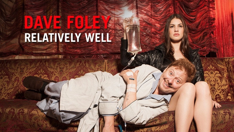 Dave Foley: Relatively Well (2013)