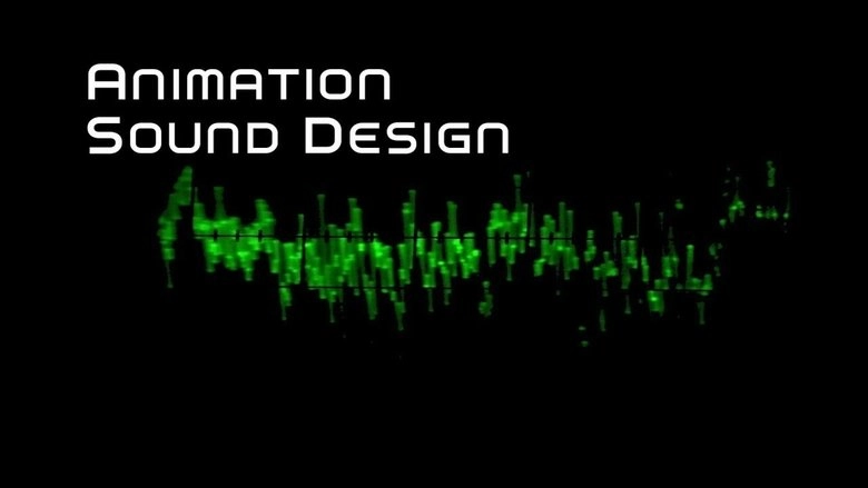 Animation Sound Design: Building Worlds From The Sound Up (2008)