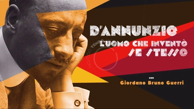 D'Annunzio, L'uomo Che Invento Se Stesso (2022)