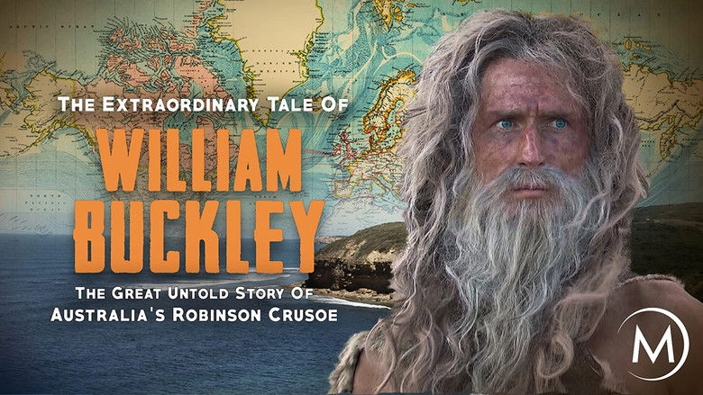 The Extraordinary Tale Of William Buckley: The Great Untold Story Of Australia's Robinson Crusoe (2010)