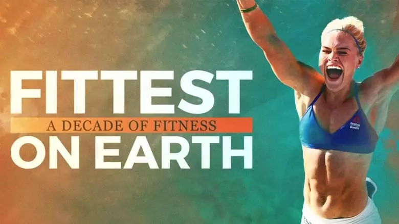 Fittest On Earth: A Decade Of Fitness (2017)