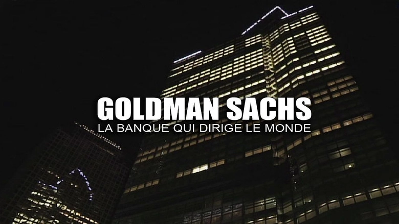 Goldman Sachs - La Banque Qui Dirige Le Monde (2012)