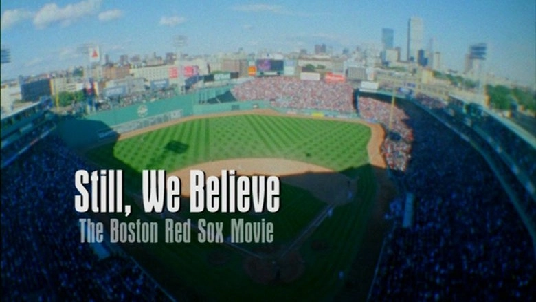 Still We Believe: The Boston Red Sox Movie (2004)