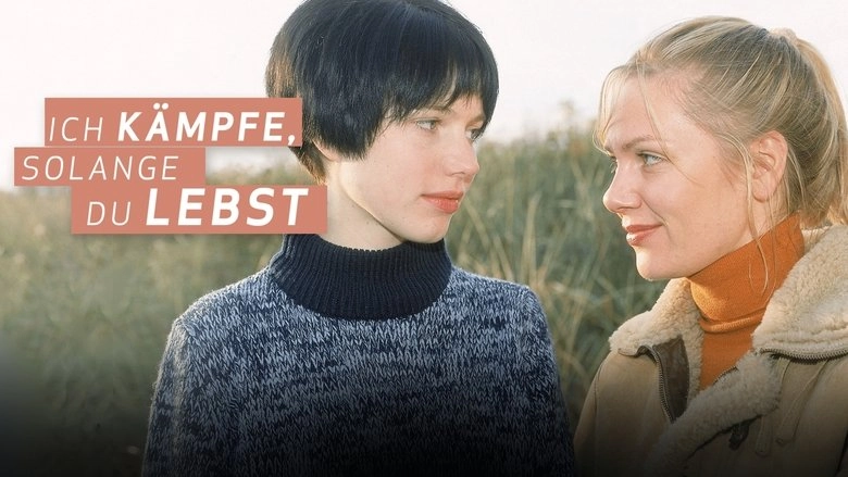 Ich Kampfe, Solange Du Lebst (2001)