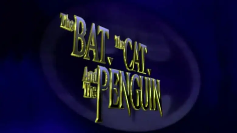 The Bat, The Cat, And The Penguin (1992)