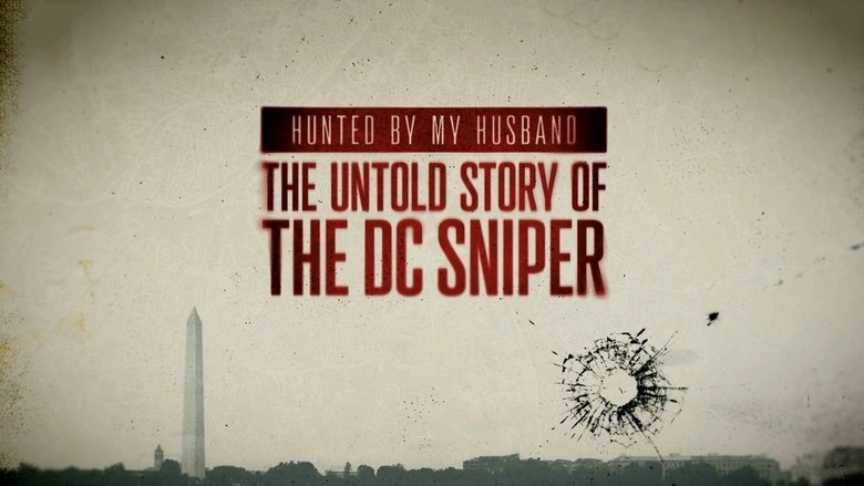 Hunted By My Husband: The Untold Story Of The DC Sniper (2025)