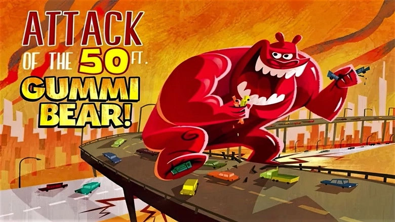 Attack Of The 50 Ft. Gummi Bear! (2014)