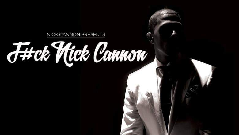 Nick Cannon: F#Ck Nick Cannon (2013)