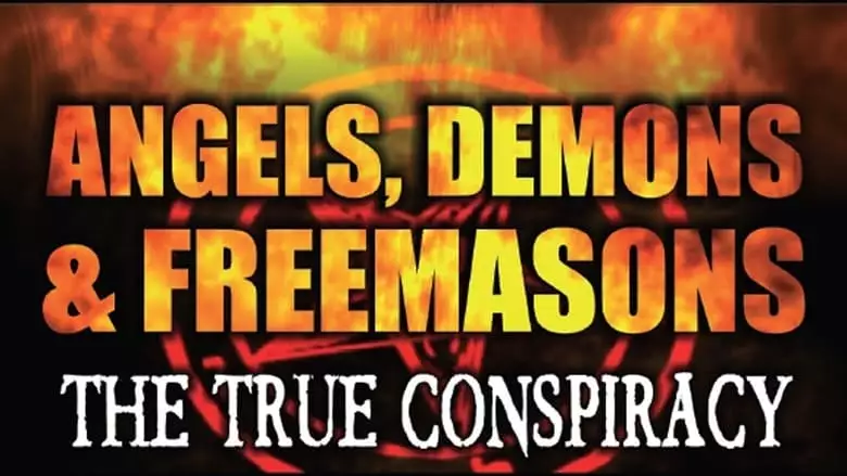 Angels, Demons And Freemasons: The True Conspiracy (2008)