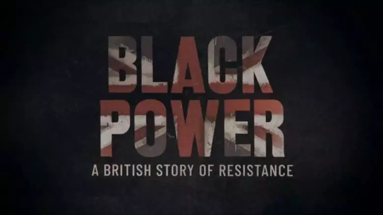 Black Power: A British Story Of Resistance (2021)