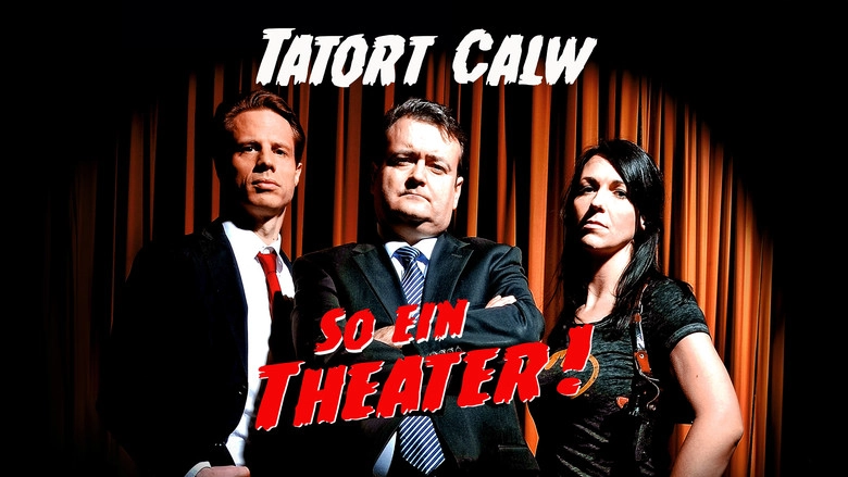 Tatort Calw - So Ein Theater! (2014)