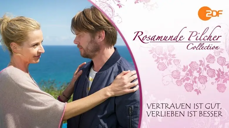 Rosamunde Pilcher - Vertrauen Ist Gut, Verlieben Ist Besser (2014)