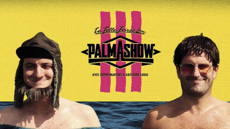La Folle Histoire Du Palmashow 3 (2016) (2016)