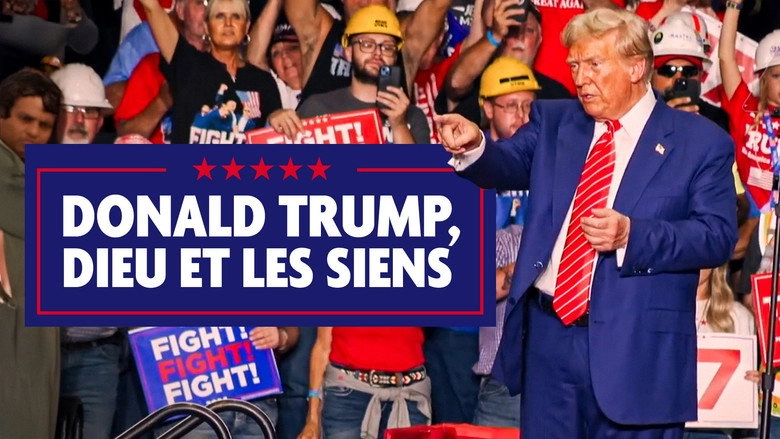 Donald Trump, Dieu Et Les Siens (2024)