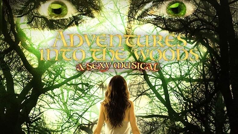 Adventures Into The Woods: A Sexy Musical (2012)