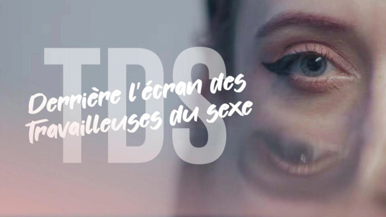 TDS - Derriere L'ecran Des Travailleuses Du Sexe (2024)