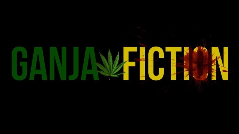 Ganja Fiction (2015)