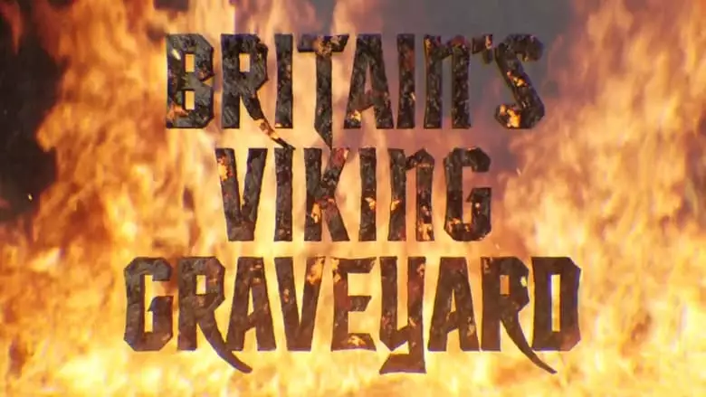 Britain's Viking Graveyard (2019)