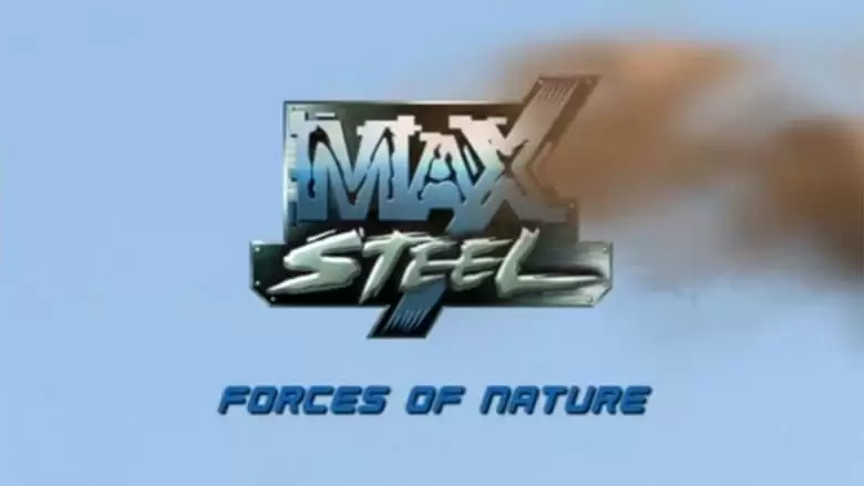 Max Steel: Forces Of Nature (2005)
