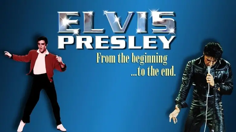 Elvis Presley: From The Beginning To The End (2004)