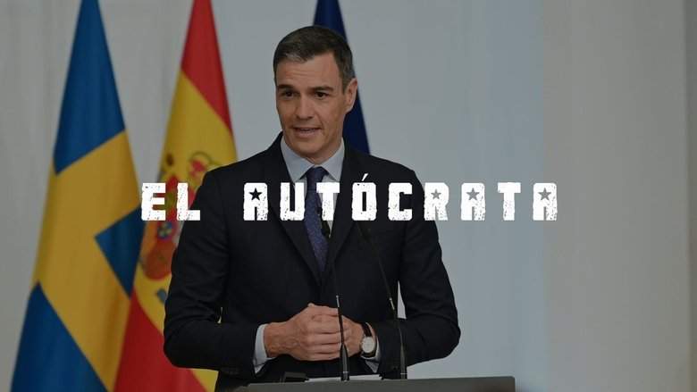 El Autocrata. Un Retrato Politico De Pedro Sanchez (2023)
