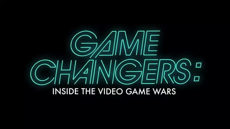 Game Changers: Inside The Video Game Wars (2019)