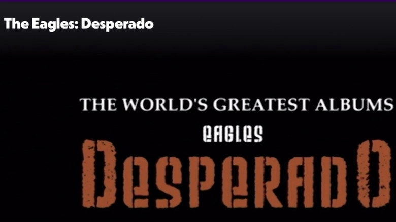 Eagles: Desperado (2007)