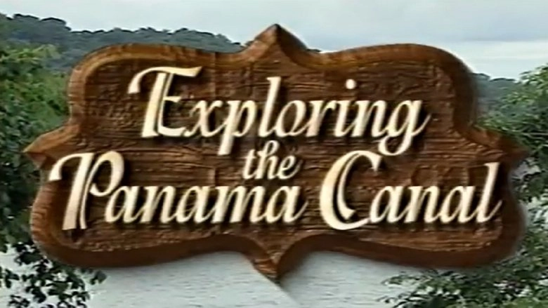 Panama: Exploring The Panama Canal (1995)