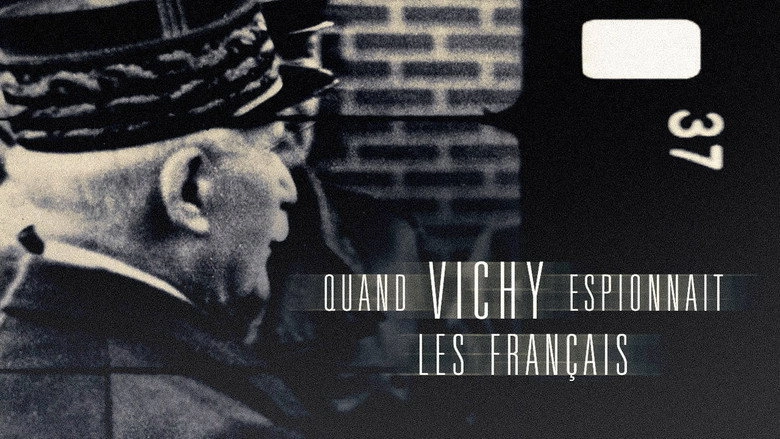 Quand Vichy Espionnait Les Francais (2018)