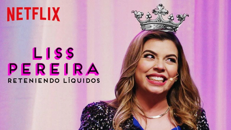 Liss Pereira: Reteniendo Liquidos (2019)