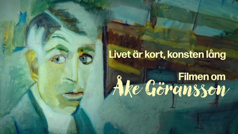 Livet Ar Kort, Konsten Lang - Filmen Om Ake Goransson (2023)