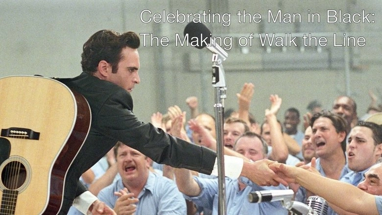 Celebrating The Man In Black: The Making Of 'Walk The Line' (2006)