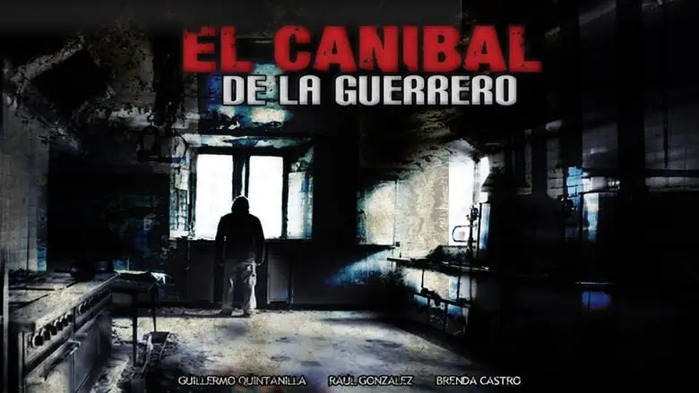 El Canibal De La Guerrero (2008)