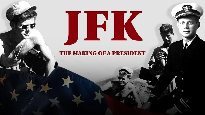 JFK: The Making Of A President (2017)