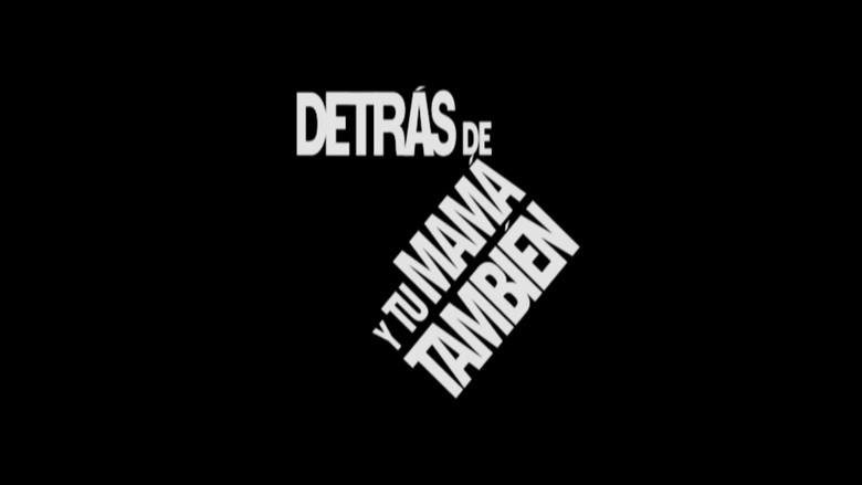 Detras De 'Y Tu Mama Tambien', The Making-of (2001)