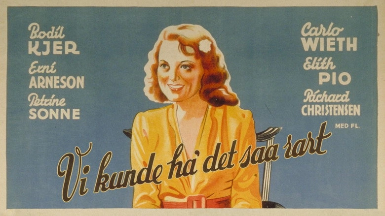 Vi Kunde Ha' Det Saa Rart (1942)