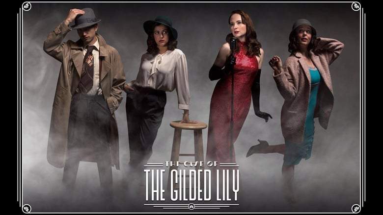 The Case Of The Gilded Lily (2017)
