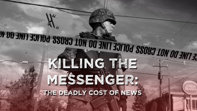 Killing The Messenger: The Deadly Cost Of News (2013)