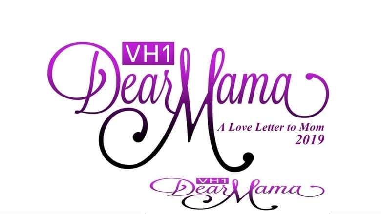 Dear Mama: A Love Letter To Mom (2019)