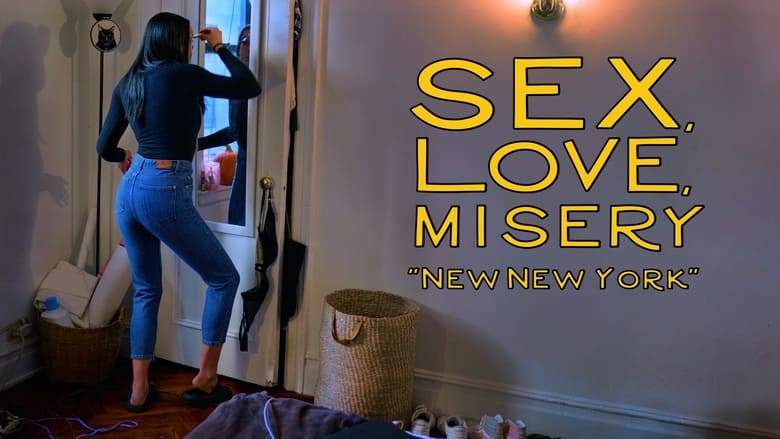 Sex, Love, Misery: New New York (2022)
