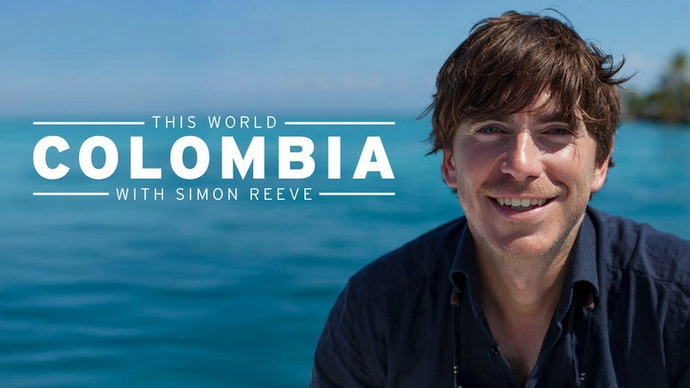 Colombia With Simon Reeve (2017)