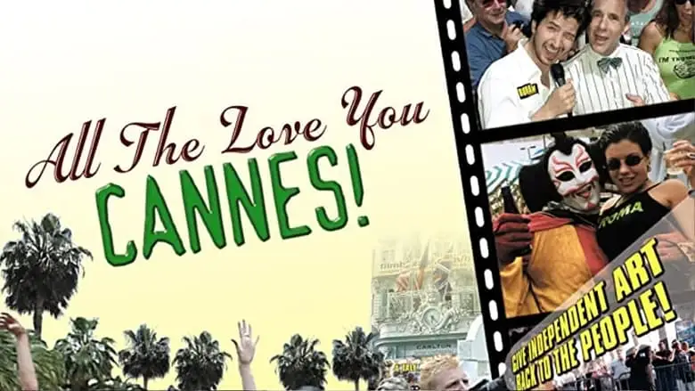 All The Love You Cannes! (2002)