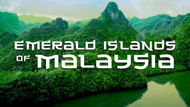 Emerald Islands Of Malaysia (2017)
