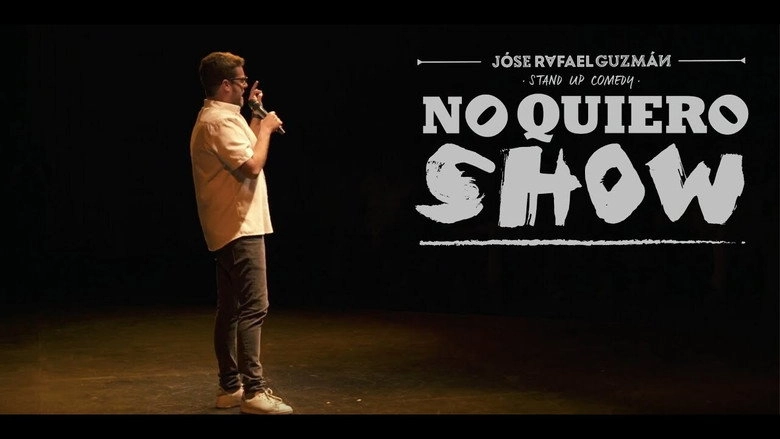 Jose Rafael Guzman: No Quiero Show (2018)
