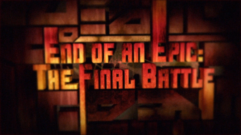 End Of An Epic: The Final Battle (2008)