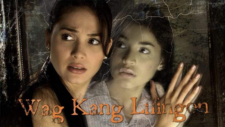 'Wag Kang Lilingon (2006)