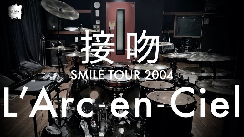 L'Arc~en~Ciel: SMILE TOUR 2004 -Zenkokuhen- (2005)