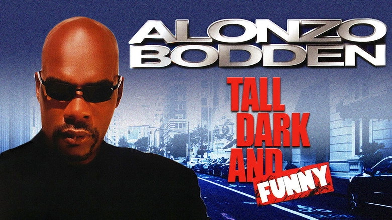 Alonzo Bodden: Tall, Dark, And Funny (2006)